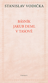 Básník Jakub Deml v Tasově