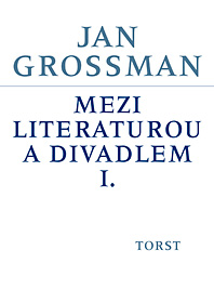 Mezi literaturou a divadlem I.