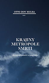 Krajiny Metropole smrti (Zkoumání paměti a imaginace)