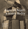 Listy tří bratří a sestry Květy (Vlastimil Vokolek, Vojmír Vokolek, Vladimír Vokolek, Květa Vokolková)