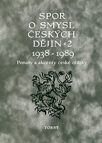 Spor o smysl českých dějin 2 (1938-1989)